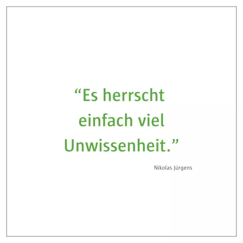 Zitat Nikolas Jürgens: "Es herrscht einfach viel Unwissenheit."